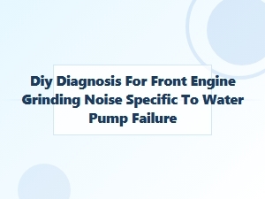 Identifying Water Pump Grinding Through the Timing Cover